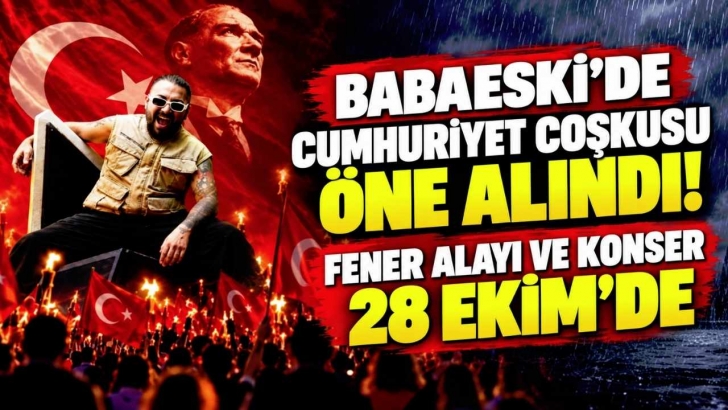 Babaeski’de Cumhuriyet Coşkusu Öne Alındı! Fener Alayı ve Konser 28 Ekim’de | KIRKLARELİ