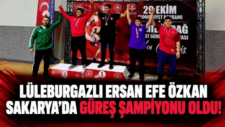 Lüleburgazlı Ersan Efe Özkan Sakarya’da Güreş Şampiyonu Oldu! | KIRKLARELİ